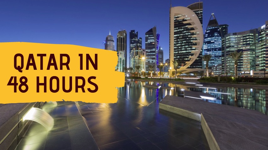 Qatar in 48 Hours Doha Qatar