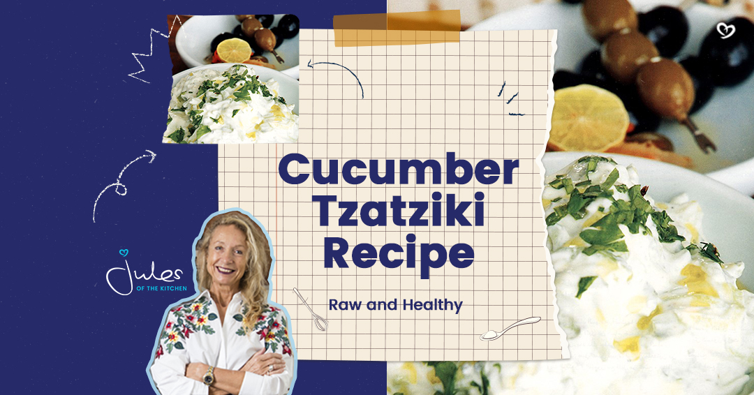 Jules of the Kitchen Recipe: Cucumber Tzatziki