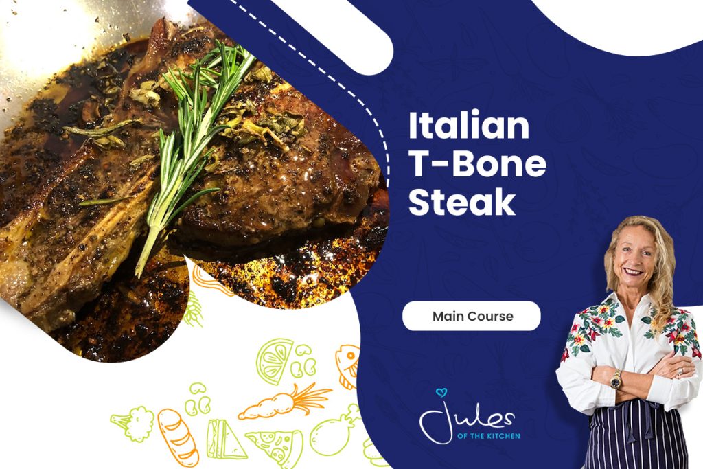 Jules of the Kitchen Recipe: Italian T-Bone Steak