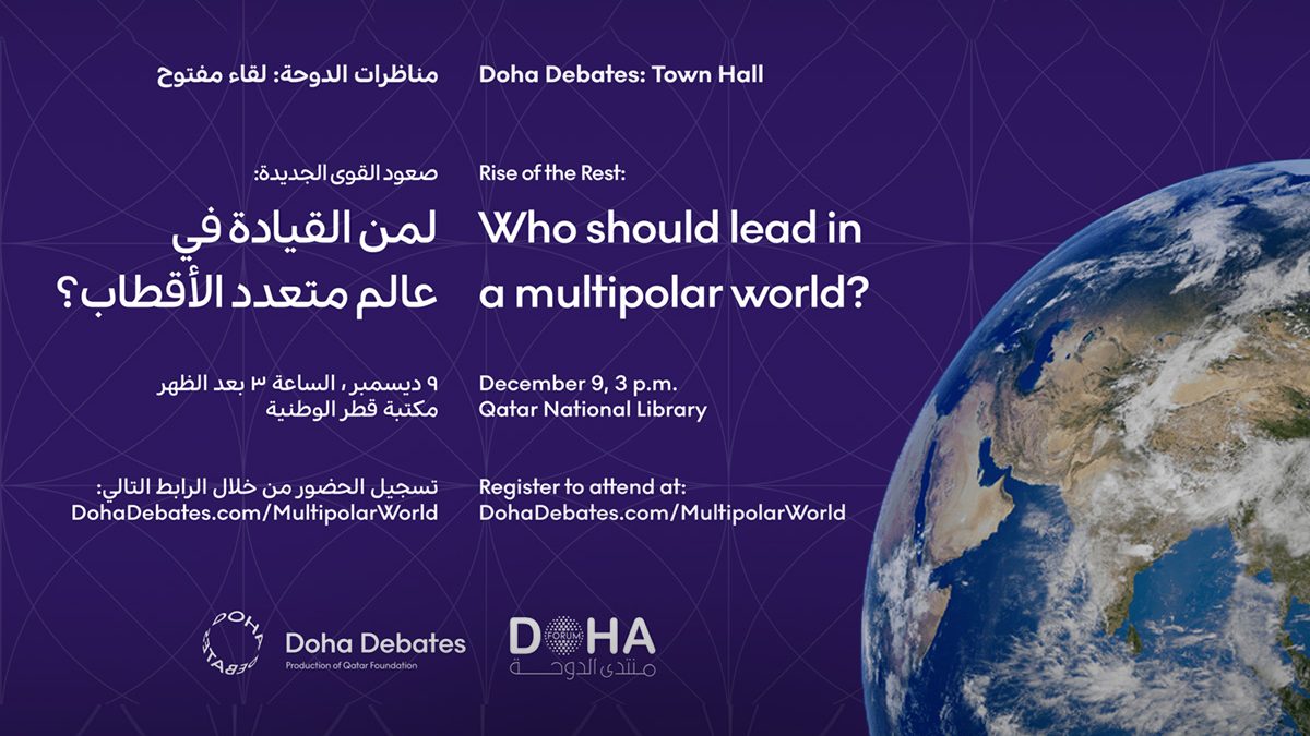 Doha Debates Town Hall Asks: Who Should Lead In Our Multipolar World?