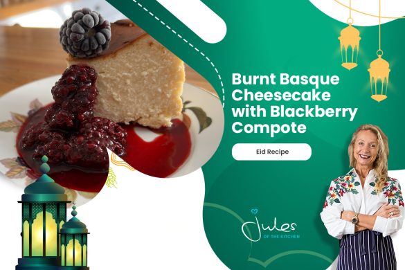 Jules of the Kitchen Ramadan Recipe: Burnt Basque Cheesecake with Blackberry Compote
